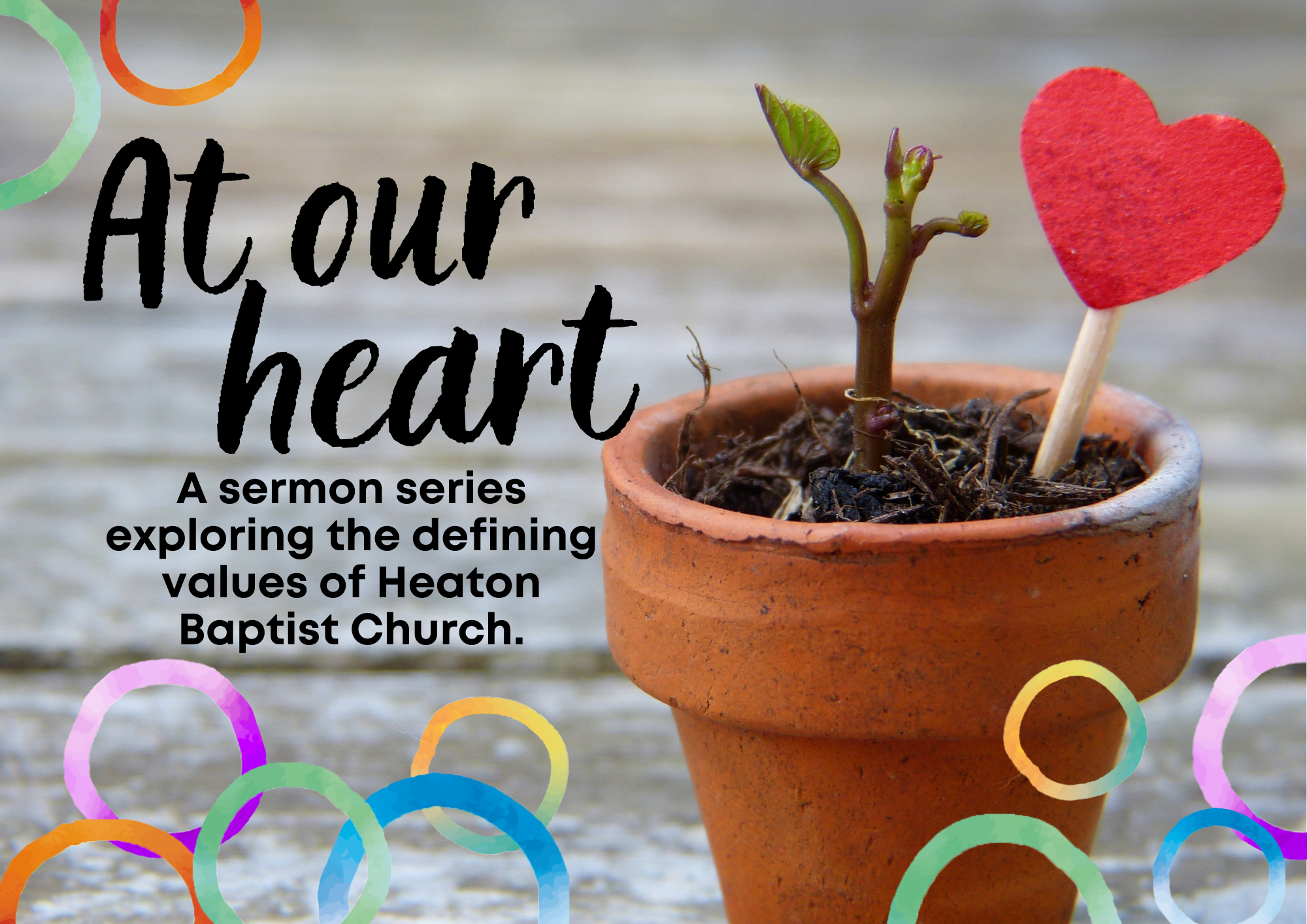 At our heart - Sermon Series (