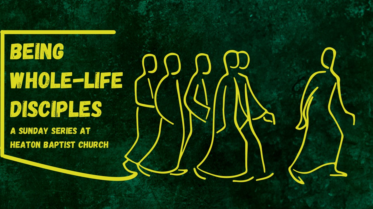 Being whole-life disciples 2