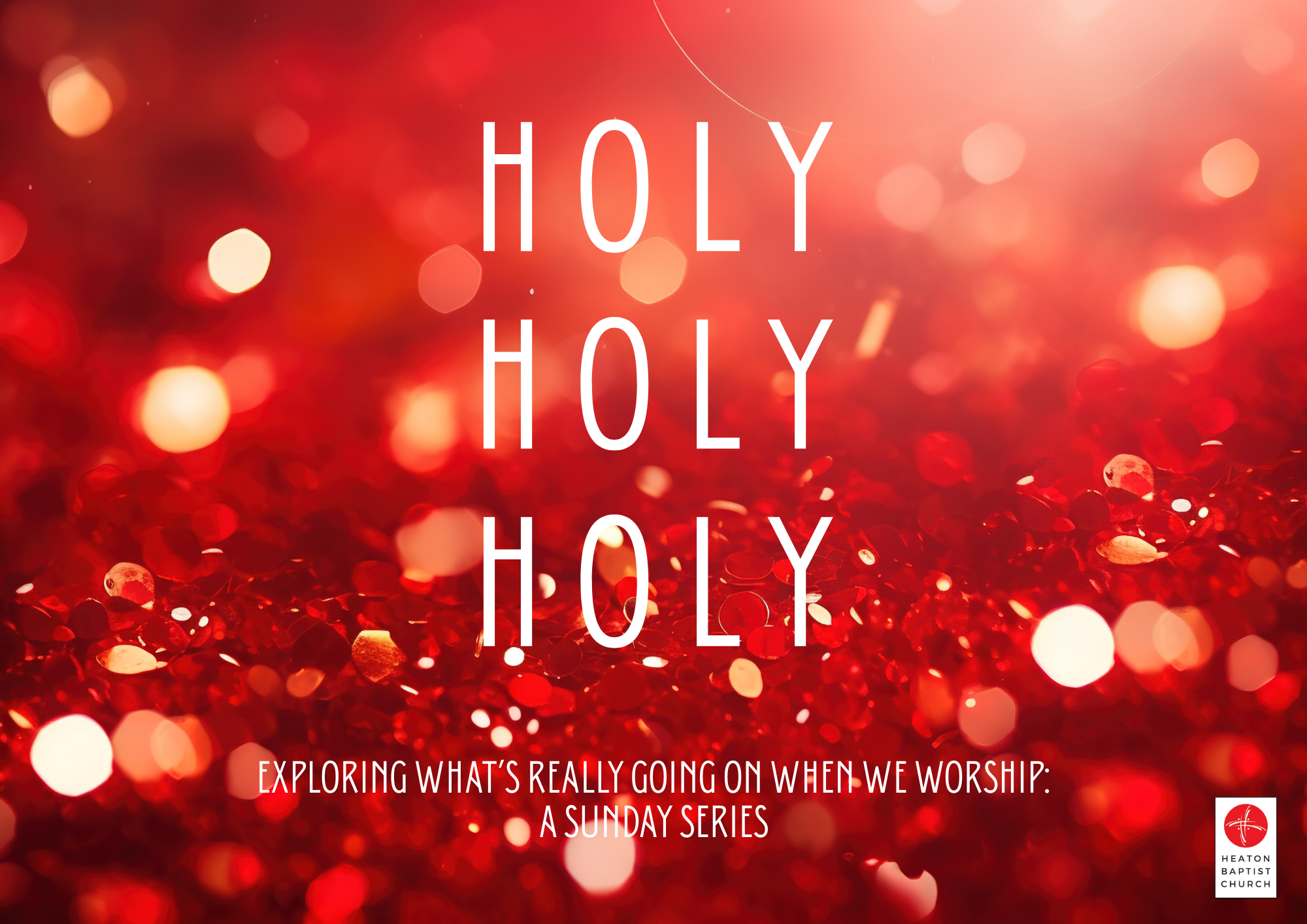 Holy Holy Holy - Autumn series